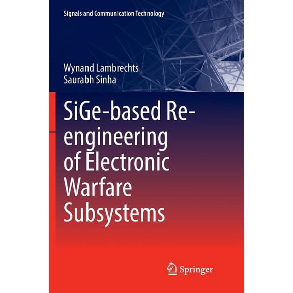 Signals and Communication Technology Sige-Based Re-Engineering of Electronic Warfare Subsystems, (Paperback)