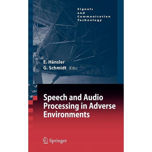 Signals and Communication Technology Speech and Audio Processing in Adverse Environments, (Hardcover)
