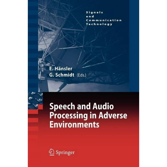 Signals and Communication Technology Speech and Audio Processing in Adverse Environments, (Paperback)