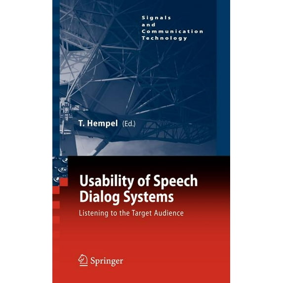 Signals and Communication Technology Usability of Speech Dialog Systems: Listening to the Target Audience, (Hardcover)