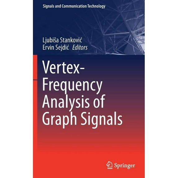 Signals and Communication Technology Vertex-Frequency Analysis of Graph Signals, (Hardcover)
