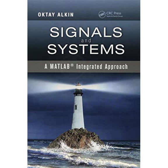 Pre-Owned Signals and Systems: A Matlab(r) Integrated Approach (Paperback) 1138075477 9781138075474