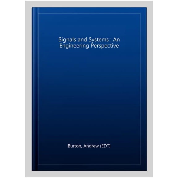 Pre-Owned Signals and Systems: An Engineering Perspective (Hardcover)