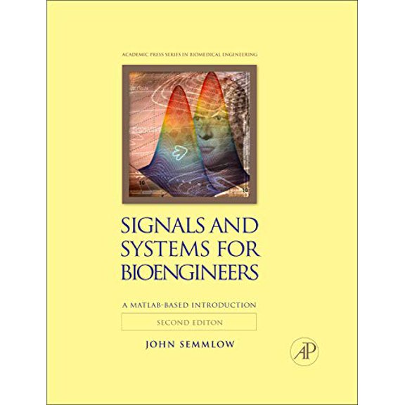 Pre-Owned Signals and Systems for Bioengineers: A Matlab-Based Introduction (Hardcover) 0123849829 9780123849823