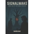 thumbnail image 1 of Signalwake: The Signal Archives, Book Two, (Paperback), 1 of 1