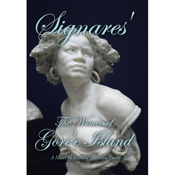 Signares': The Women of Gore'e Island (Hardcover) by Richard Harrison Gorée