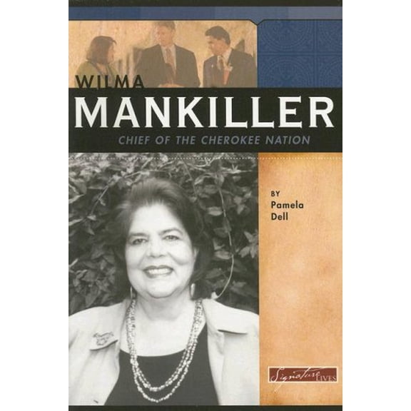 Pre-Owned Wilma Mankiller: Chief of the Cherokee Nation (Signature Lives: Modern America series) (Paperback) 0756517966 9780756517960