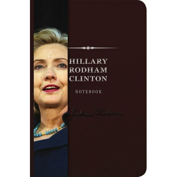 Signature Notebook: The Hillary Rodham Clinton Signature Notebook (Other)