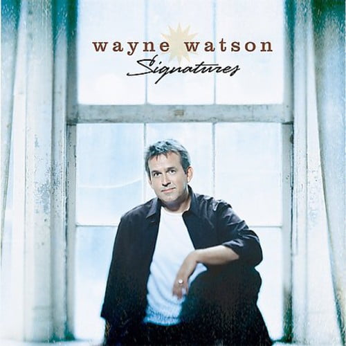 Wayne Watson - Signatures - Music & Performance - CD