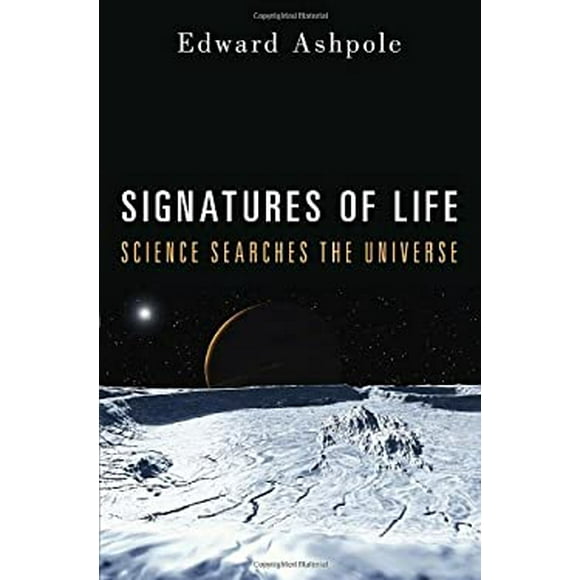 Pre-Owned Signatures of Life: Science Searches the Universe  Hardcover Edward Ashpole