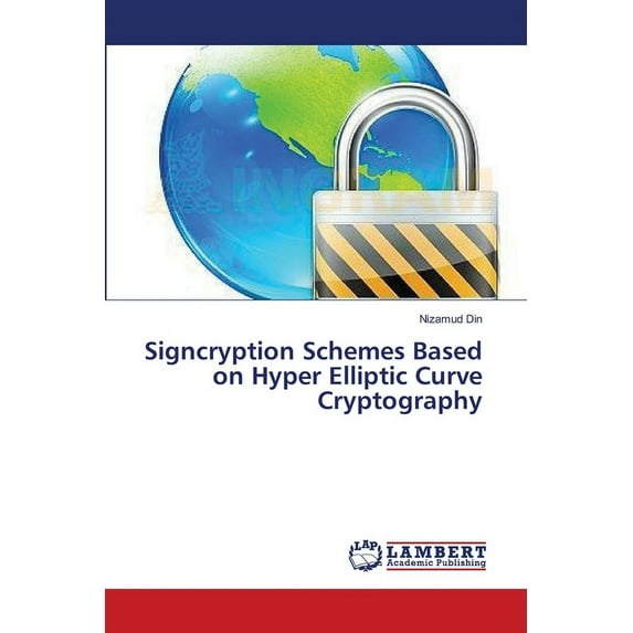 Signcryption Schemes Based on Hyper Elliptic Curve Cryptography (Paperback)