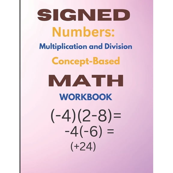 Signed Numbers: Multiplication and Division (Paperback)