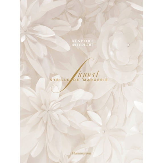 Pre-Owned Signed Sybille de Margerie: Bespoke Interiors (Hardcover 9782081494008) by Laure Verchère, Sybille de Margerie