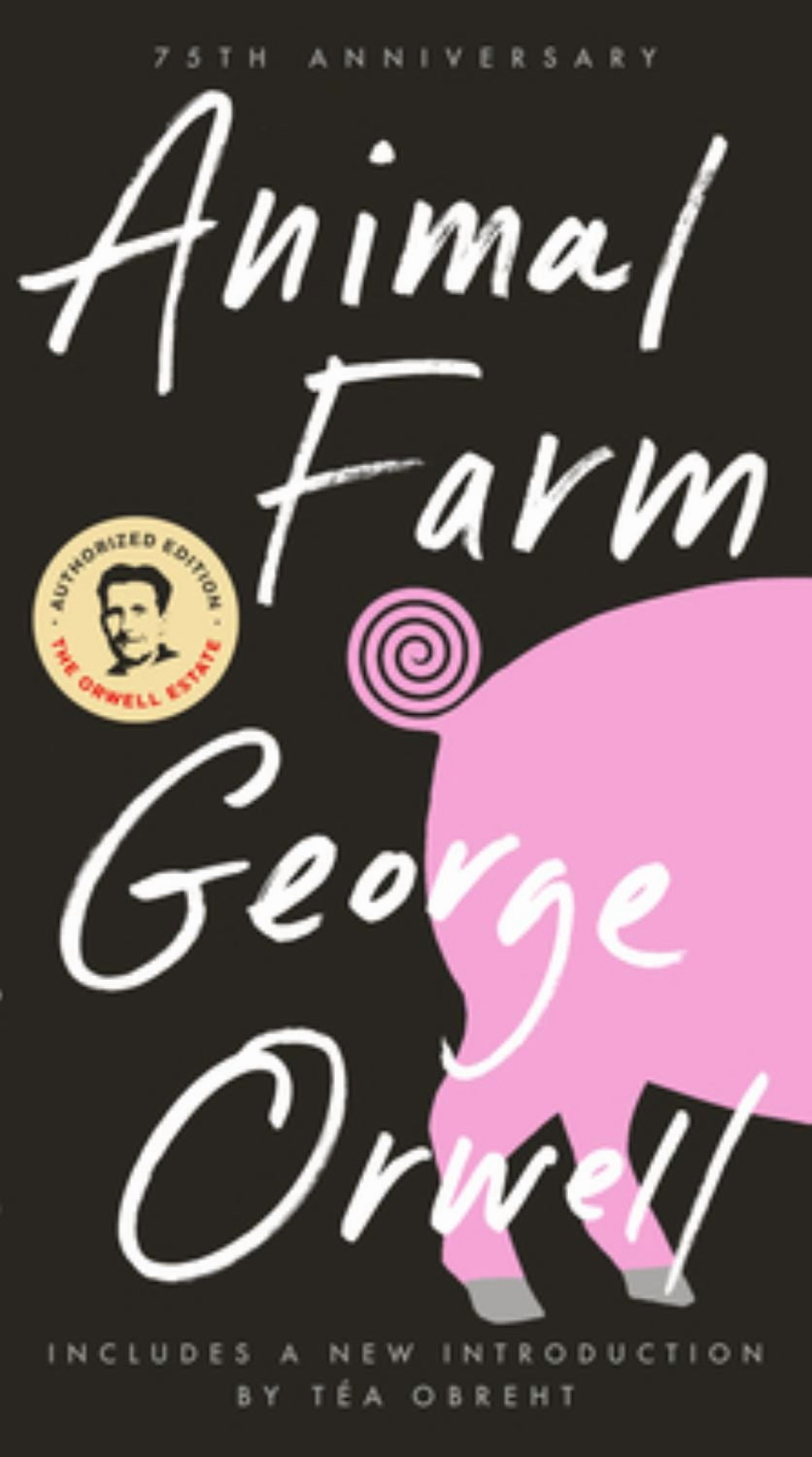 GEORGE ORWELL Animal Farm: 75th Anniversary Edition