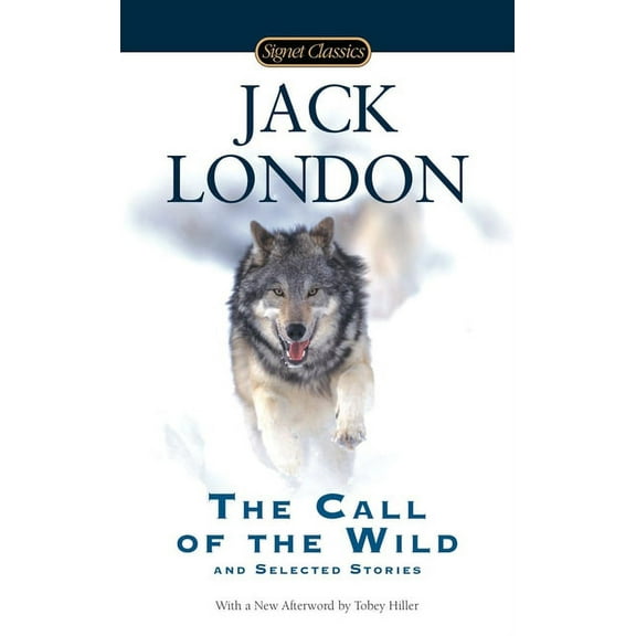 Signet Classics The Call of the Wild and Selected Stories, (Paperback)