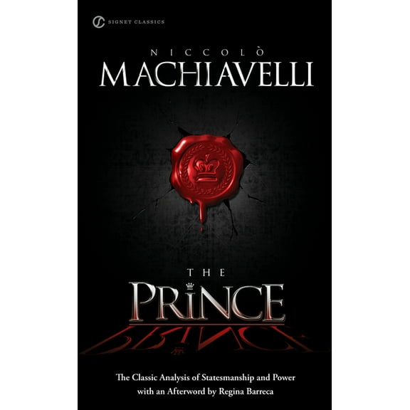 Signet Classics The Prince: The Classic Analysis of Statesmanship and Power, (Paperback)