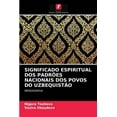 thumbnail image 1 of Significado Espiritual DOS Padrões Nacionais DOS Povos Do Uzbequistão (Paperback), 1 of 1
