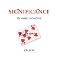 thumbnail image 1 of Pre-Owned Significance In Simple Moments (Hardcover) 0692272593 9780692272596, 1 of 1
