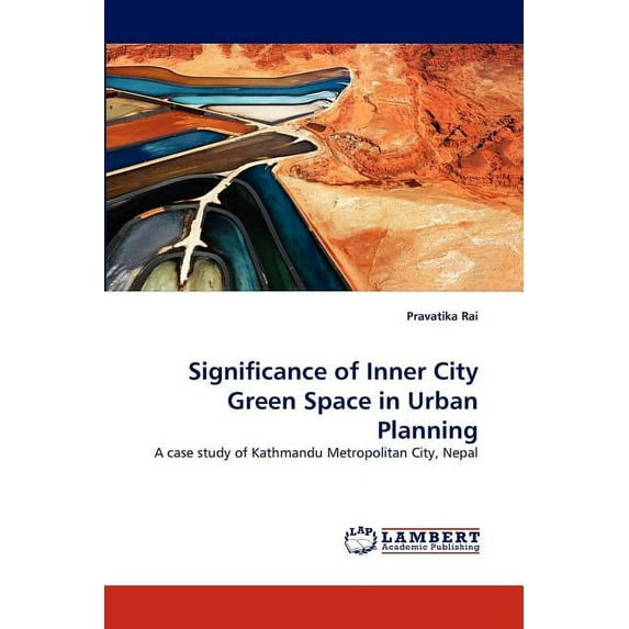 Significance of Inner City Green Space in Urban Planning (Paperback)