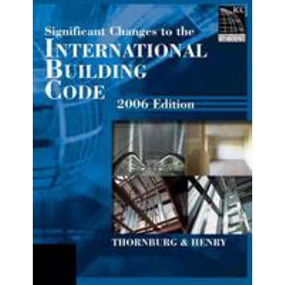 Pre-Owned Significant Changes to the International Building Code, 2006 Edition (Paperback) 1418028797 9781418028794