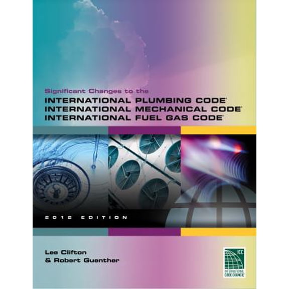 Pre-Owned Significant Changes to the International Plumbing Code, International Mechanical Code and International Fuel Gas Code