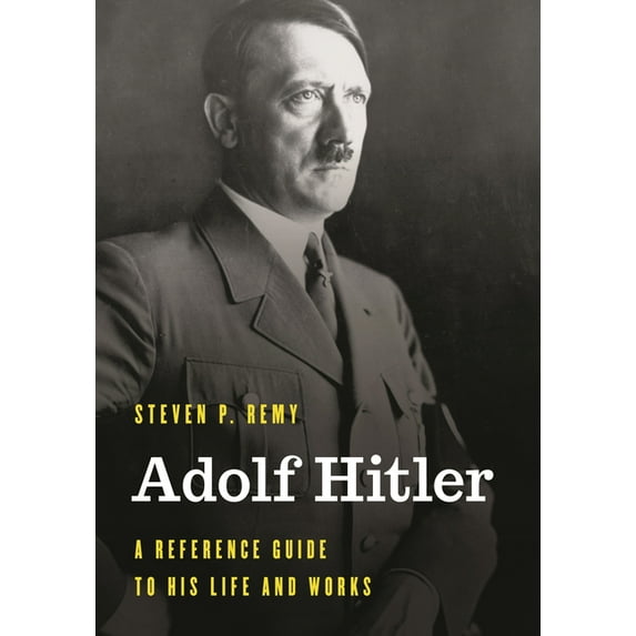 Significant Figures in World History Adolf Hitler: A Reference Guide to His Life and Works, (Paperback)