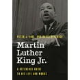 thumbnail image 1 of Significant Figures in World History Martin Luther King Jr.: A Reference Guide to His Life and Works, (Hardcover), 1 of 1