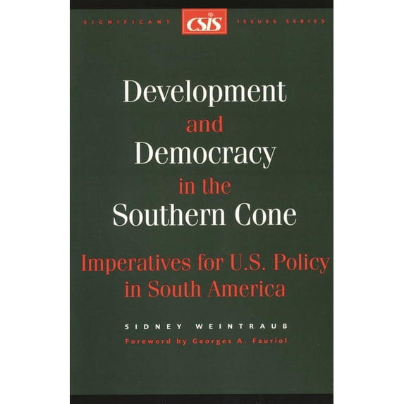 Significant Issues Series: Development and Democracy in the Southern Cone : Imperatives for U.S. Policy in South America (Paperback)