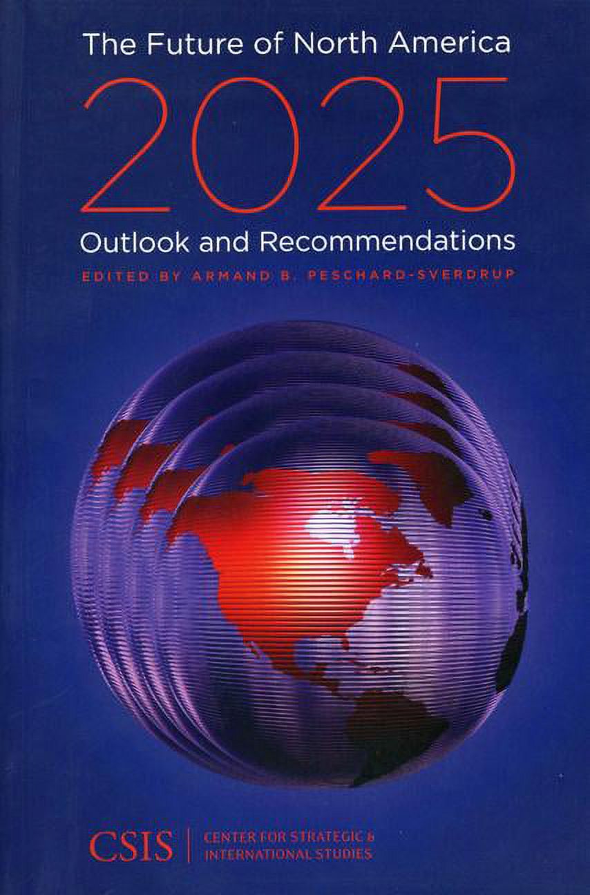 Significant Issues Series The Future of North America, 2025 Outlook