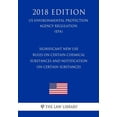 thumbnail image 1 of Significant New Use Rules on Certain Chemical Substances and Notification on Certain Substances (US Environmental Protection Agency Regulation) (EPA) (2018 Edition) (Paperback), 1 of 1