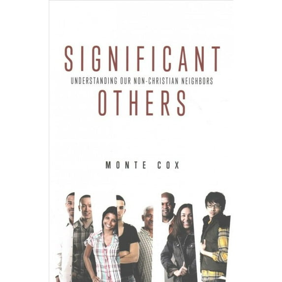Significant Others: Understanding Our Non-Christian Neighbors
