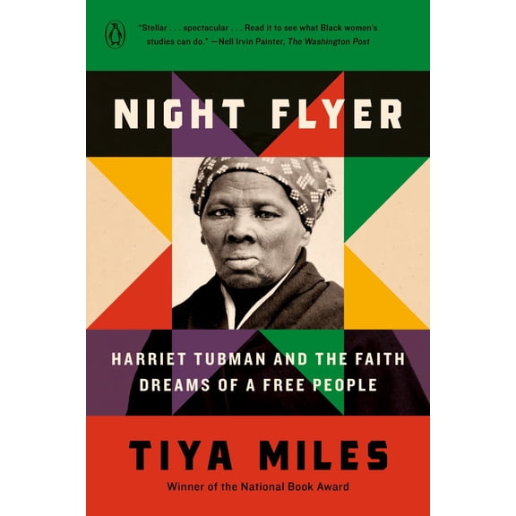 Night Flyer: Harriet Tubman and the Faith Dreams of a Free People (Paperback)