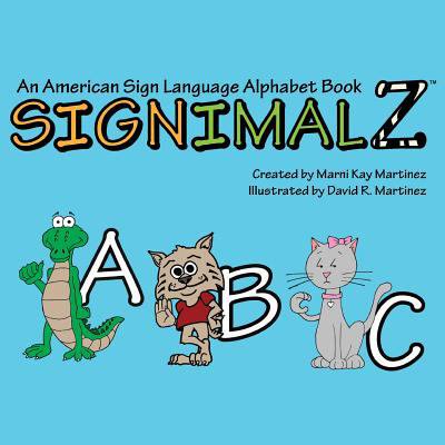 Pre-Owned Signimalz: An American Sign Language Alphabet Book (Paperback) 1511793708 9781511793704