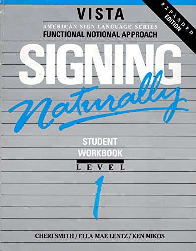 Pre-Owned Signing Naturally: Student Workbook Level 1 (Vista American Sign Language: Functional Notation Approach, Book (Paperback) 1581211279 9781581211276