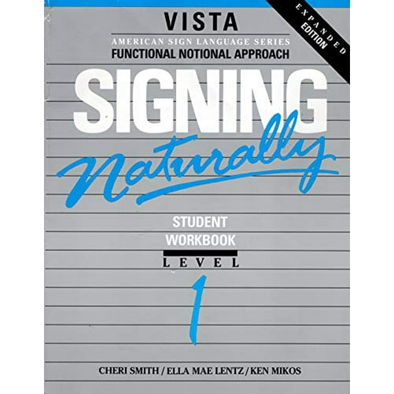 Pre-Owned Signing Naturally: Student Workbook, Level 1 (Vista American Sign Language: Functional Notation Approach), 9781581211276, 1581211279, Paperback,