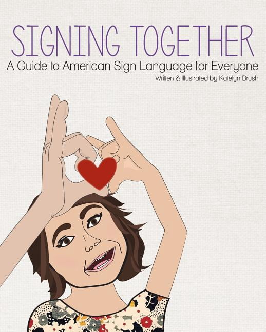 Somebody In Sign Language Signing Together: Signing Together: A Guide to American Sign Language ...