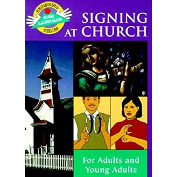 Pre-Owned Signing at Church: For Adults and Young Adults (Beginning Sign Language Series) (Paperback) 0931993989 9780931993985