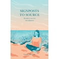 thumbnail image 1 of Signposts to Source: My Path to True Love and Alignment, (Paperback), 1 of 1