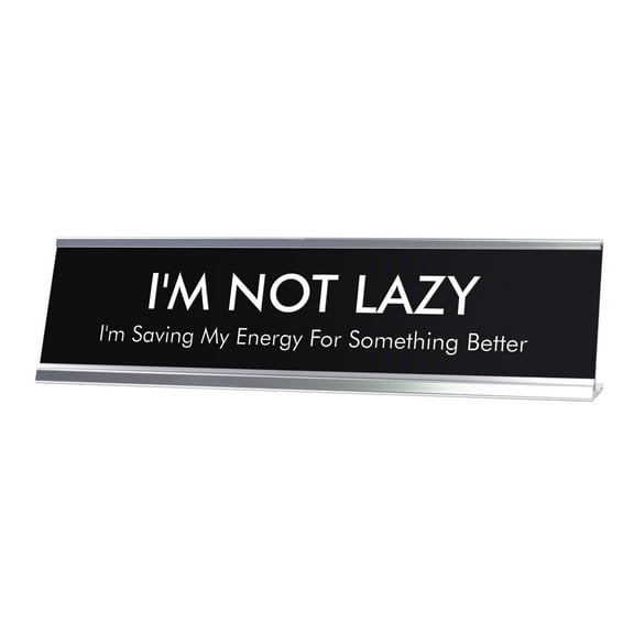 Signs BYLITA I'M NOT LAZY I'm Saving My Energy For Something Better Novelty Desk Sign