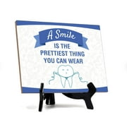 Signs ByLITA A Smile Is The Prettiest Thing you Can Wear Dental Office Decor, Table Sign with Acrylic Stand (6x8“)