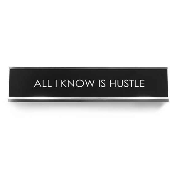 Signs ByLITA All I Know Is Hustle Novelty Desk Sign