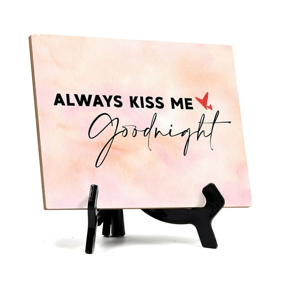 Signs ByLITA Always kiss me good night Table or Counter Sign with Easel Stand, 6" x 8"