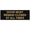 thumbnail image 1 of Signs ByLITA Basic Door Must Remain Closed At All Times Sign | Easy Installation | Durable Wall or Door Sign (Black Gold) - Large, 1 of 3