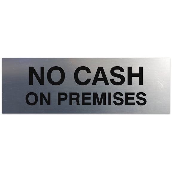Signs ByLITA Basic No Cash On Premises Sign - Easy Installation | Durable Material (Brushed Silver) - Small