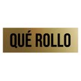 thumbnail image 1 of Signs ByLITA Basic Qué Rollo Sign (Brushed Gold) - Medium, 1 of 6