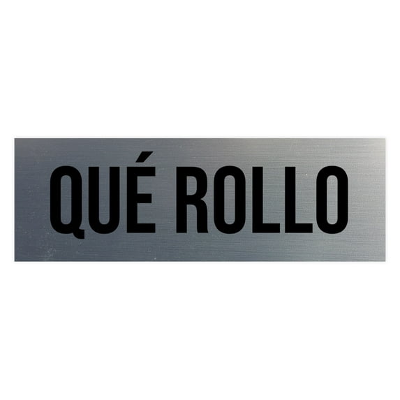 Signs ByLITA Basic Qué Rollo Sign (Brushed Silver) - Small