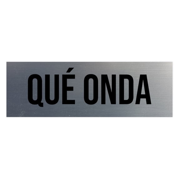 Signs ByLITA Basic Qué onda Sign (Brushed Silver) - Large