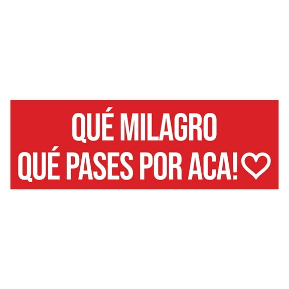 Signs ByLITA Basic Que Milagro Que Pases Por Aca! Sign (Red) - Large