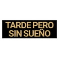 thumbnail image 1 of Signs ByLITA Basic Tarde Pero Sin Sueño Sign (Black Gold) - Large, 1 of 6