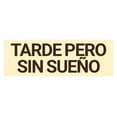 thumbnail image 1 of Signs ByLITA Basic Tarde Pero Sin Sueño Sign (Ivory/Dark Brown) - Medium, 1 of 6